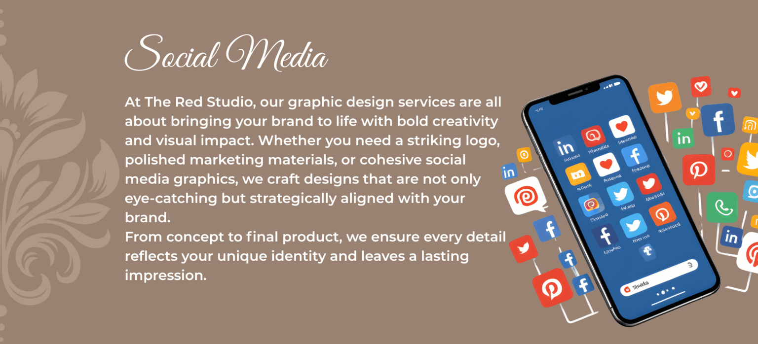Social Media At The Red Studio, our graphic design services are all about bringing your brand to life with bold creativity and visual impact. Whether you need a striking logo, polished marketing materials, or cohesive social media graphics, we craft designs that are not only eye-catching but strategically aligned with your brand. From concept to final product, we ensure every detail reflects your unique identity and leaves a lasting impression.